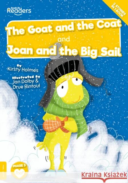 The Goat and the Coat and Joan and the Big Sail Kirsty Holmes Jan Dolby Drue Rintoul 9781839278754 BookLife Publishing - książka