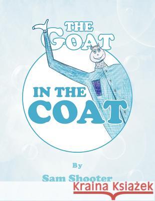 The Goat in the Coat Sam Shooter 9781469187495 Xlibris Corporation - książka