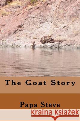 The Goat Story Papa Steve 9781499160192 Createspace Independent Publishing Platform - książka