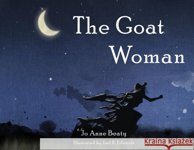 The Goat Woman Jo Anne Beaty Joel R. Edwards 9781481311359 1845 Books - książka