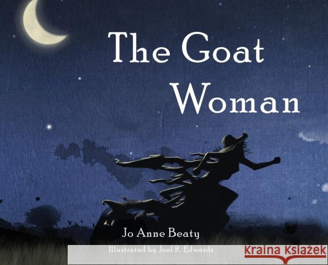 The Goat Woman Jo Anne Beaty Joel R. Edwards 9781481311878 1845 Books - książka