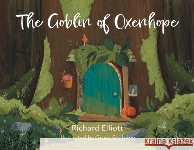 The Goblin of Oxenhope Richard Elliott 9781838755188 Pegasus Elliot Mackenzie Publishers - książka