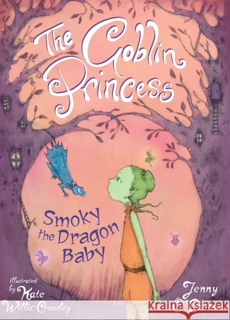The Goblin Princess: Smokey Dragon Baby O'Connor, Jenny 9780571316588 FABER CHILDREN'S BOOKS - książka