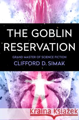 The Goblin Reservation Clifford D. Simak 9781504045735 Open Road Media Science & Fantasy - książka