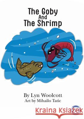The Goby and the Shrimp Lyn Woolcott Mihailo Tatic 9781925863833 Library for All - książka