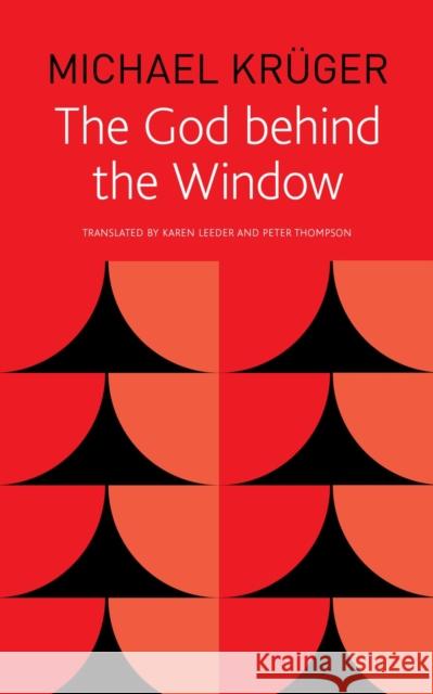 The God Behind the Window Krüger, Michael 9780857429988 Seagull Books London Ltd - książka