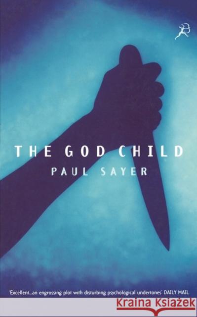 The God Child Paul Sayer 9780747534921 Bloomsbury Publishing PLC - książka