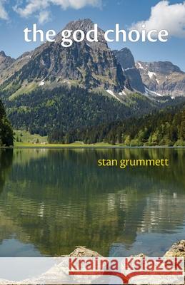 The god choice Stan Grummett, Jeyran Main 9781988680101 Stan Grummett - książka