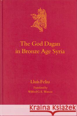 The God Dagan in Bronze Age Syria Feliu 9789004131583 Brill Academic Publishers - książka