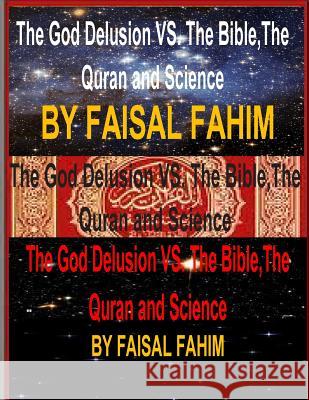 The God Delusion VS. The Bible, The Quran and Science Fahim, Faisal 9781491219140 Createspace - książka