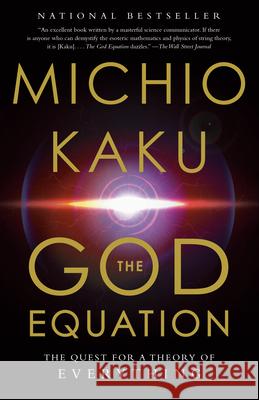 The God Equation: The Quest for a Theory of Everything Michio Kaku 9780525434566 Anchor Books - książka