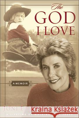 The God I Love: A Lifetime of Walking with Jesus Joni Eareckson Tada 9780310240082 Zondervan Publishing Company - książka