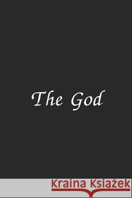 The God: I Love and Believe in God 6x9 Inch, 100page: I Love and Believe in God Most Jakkrit 9781093136012 Independently Published - książka