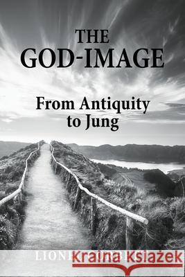 The God-Image: From Antiquity to Jung Lionel Corbett 9781630519841 Chiron Publications - książka