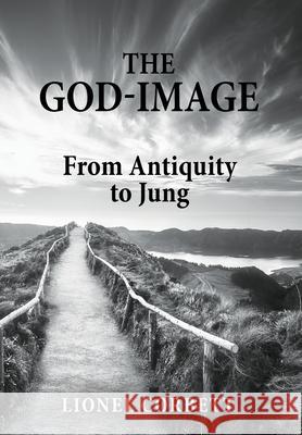 The God-Image: From Antiquity to Jung Lionel Corbett 9781630519858 Chiron Publications - książka