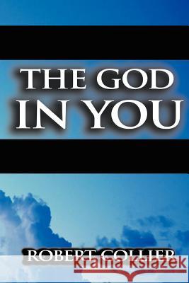 The God in You Robert Collier 9789562914796 WWW.Bnpublishing.com - książka