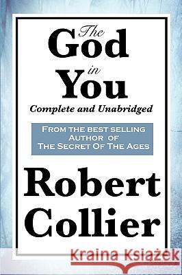 The God in You: Complete and Unabridged Collier, Robert 9781617200014 Wilder Publications - książka