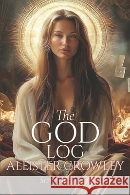 The God Log: Aleister Crowley Steve Hutchison 9781778874284 Lumina Press - książka