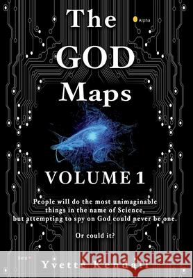 The GOD Maps: Volume One Kendall, Yvette 9780578458571 Stravard Lux Publishing House Inc. - książka