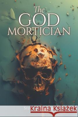 The God Mortician Steve Hutchison 9781778873140 Lumina Press - książka