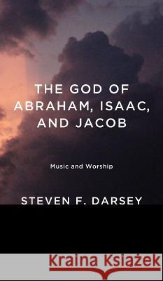 The God of Abraham, Isaac, and Jacob Steven F Darsey, Fred Craddock 9781498265843 Wipf & Stock Publishers - książka