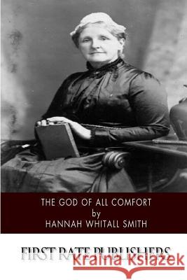 The God of All Comfort Hannah Whitall Smith 9781502824868 Createspace - książka