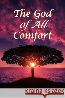 The God of All Comfort: Bible Promises to Comfort Women (Financial Peace) Journal with Purpose 9781075312809 Independently Published - książka