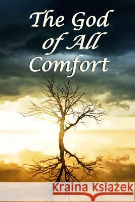 The God of All Comfort: Bible Promises to Comfort Women (Peace of God) Journal with Purpose 9781075312557 Independently Published - książka