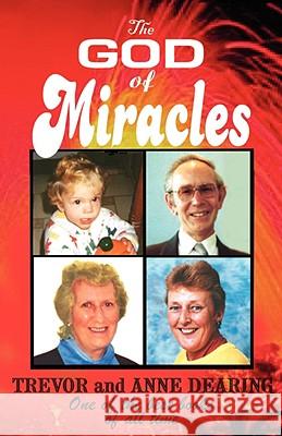The God of Miracles Trevor Dearing, Anne Dearing 9780954357337 Crossbridge Books - książka