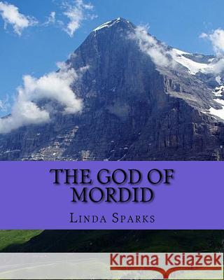 The God of Mordid Linda M. Sparks 9781544775302 Createspace Independent Publishing Platform - książka