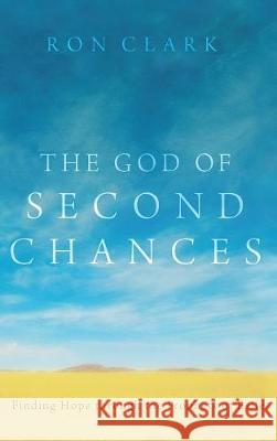 The God of Second Chances Ron Clark, Dr 9781498215107 Cascade Books - książka