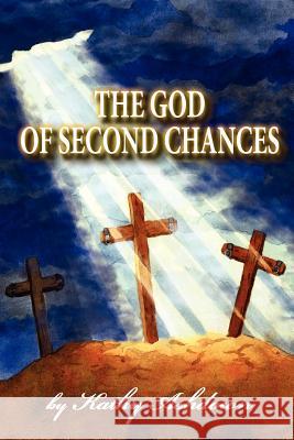 The God of Second Chances: A True Life Story Kathy Ashdown Dr Scott Ashdown 9780983130505 Granny Apple Publishing LLC - książka