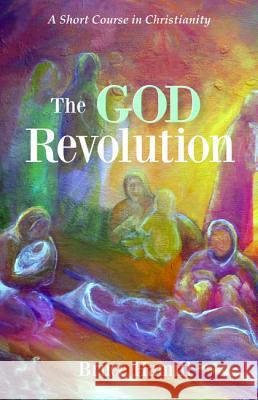 The God Revolution Bruce Hamill 9781606086155 Cascade Books - książka