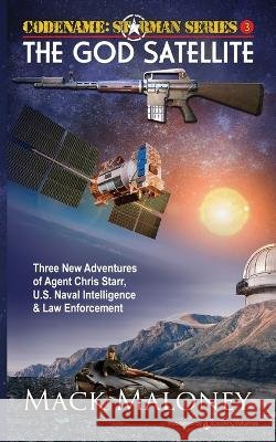 The God Satellite Mack Maloney   9781645407409 Speaking Volumes LLC - książka