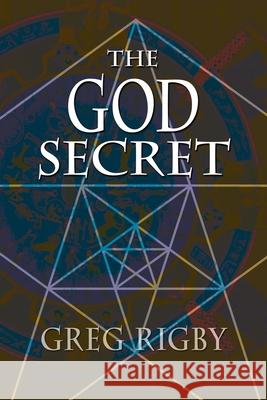The God Secret Greg Rigby 9781612045450 Strategic Book Publishing - książka