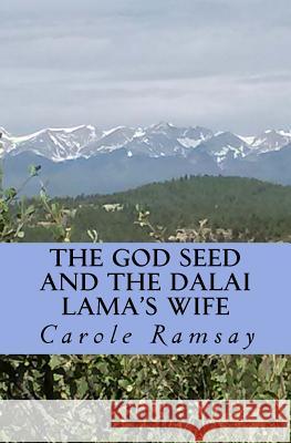 The God Seed and The Dalai Lama's Wife Ramsay, C. 9781946293008 Atypical Press - książka