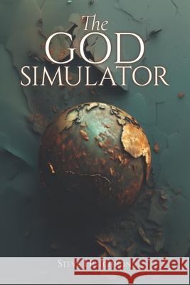 The God Simulator Steve Hutchison 9781778873133 Lumina Press - książka