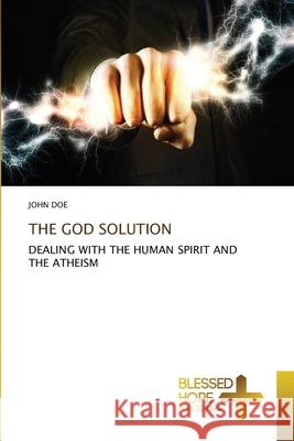 The God Solution John Doe 9786202477420 Blessed Hope Publishing - książka