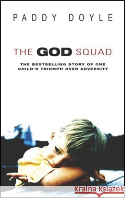 The God Squad: The Bestselling Story of One Child's Triumph Over Adversity Paddy Doyle 9780552150279  - książka