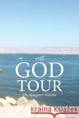 The God Tour Dr Margaret Maloba 9781642582024 Christian Faith - książka