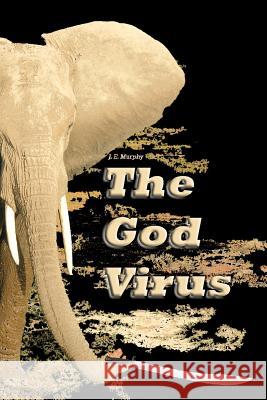 The God Virus J E Murphy 9781461042112 Createspace Independent Publishing Platform - książka