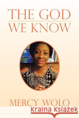 The God We Know Mercy Wolo 9781984579348 Xlibris Us - książka