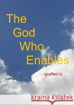 The God Who Enables - Grafted in Paul Ripamonti 9781326243654 Lulu.com - książka