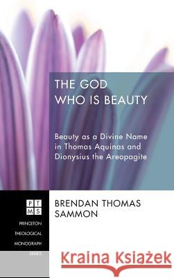 The God Who Is Beauty Brendan Thomas Sammon 9781498264112 Pickwick Publications - książka