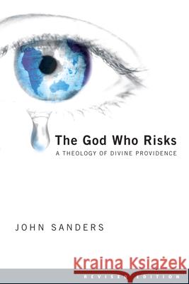 The God Who Risks: A Theology of Divine Providence John Sanders 9780830828371 IVP Academic - książka