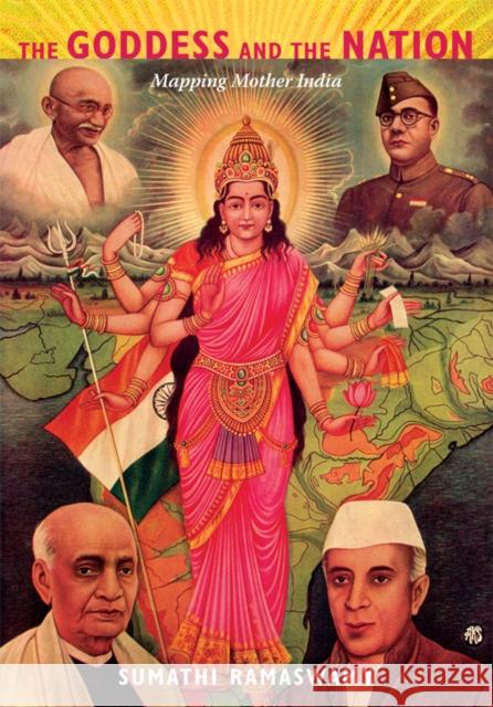 The Goddess and the Nation: Mapping Mother India Ramaswamy, Sumathi 9780822345923 Duke University Press - książka