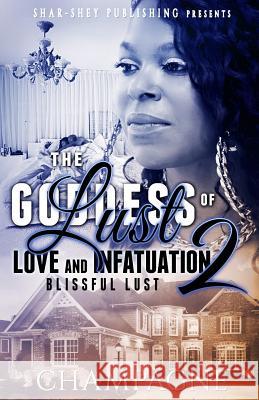 The Goddess of Lust, Love and Infatuation Blissful Lust Part 2 Designs, Dynasty's Visionary 9780999792216 Shar-Shey Publishing Company LLC - książka