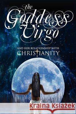 The Goddess Virgo and Her Relationship with Christianity: A Supernatural Biography Peter Howe 9781908223067 Mereo Books - książka