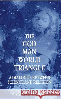 The God/Man/World Triangle: A Dialogue Between Science and Religion Crawford, R. 9780333804001  - książka