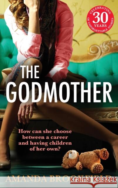 The Godmother: An emotional and powerful book club read from Amanda Brookfield Amanda Brookfield   9781785130106 Boldwood Books Ltd - książka